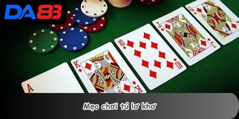 Mẹo chơi tú lơ khơ